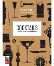 Cocktails Les 50 Indispensables - Patrice Plante