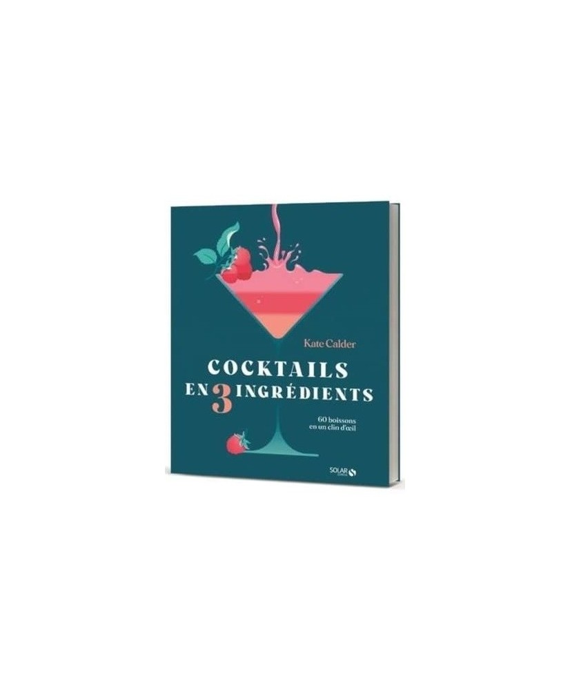 Cocktails en 3 Ingrédients - Kate Calder