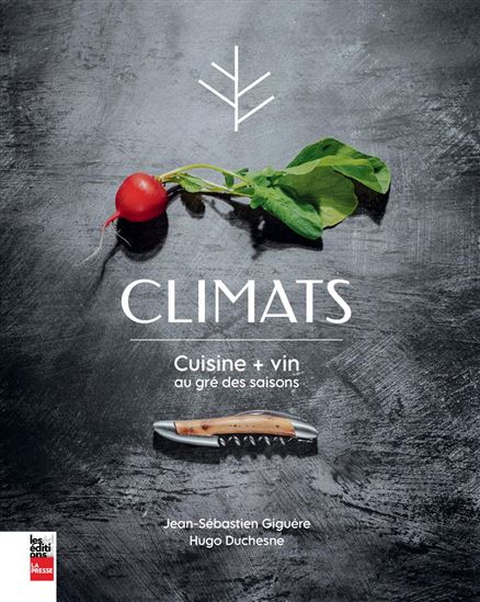 Climats Cuisine + Vin au Gré des Saisons | Hugo Duchesne & Jean-Sébastien Giguère