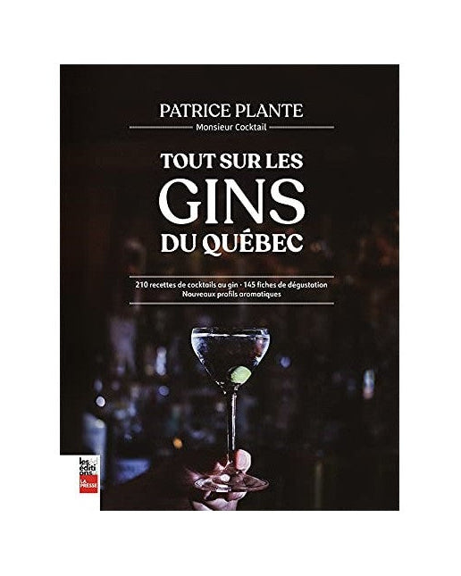 Tout sur les Gins du Québec - Patrice Plante